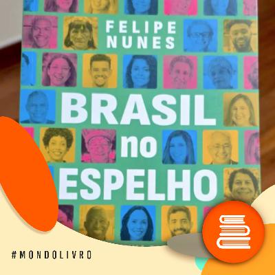 Mondolivro - Felipe Nunes lança “O Brasil no Espelho” em BH