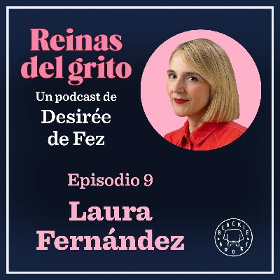 Reinas del grito #9: Laura Fernández Reinas del grito #9: Laura Fernández