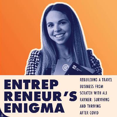 Rebuilding a Travel Business From Scratch With Ali Raymer: Surviving and Thriving After COVID