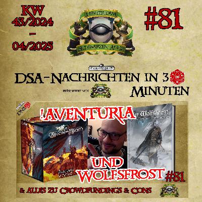 UPDATE Crowdfundings & Cons: WOLFSFROST, AVENTURIA & Co. (DSA-Nachrichten KW43/24-04/25) #081
