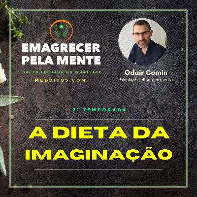 #17 | A Dieta da Imaginação | Odair Comin