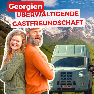 Georgien - das letztes Paradies für Wildcamper? - 8000 Jahre alter Wein & krasse Gastfreundschaft! Georgien - das letztes Paradies für Wildcamper? - 8000 Jahre alter Wein & krasse Gastfreundschaft!