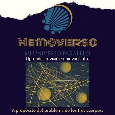 Aprender a vivir en movimiento. A propósito del problema de los tres cuerpos. Aprender a vivir en movimiento. A propósito del problema de los tres cuerpos.