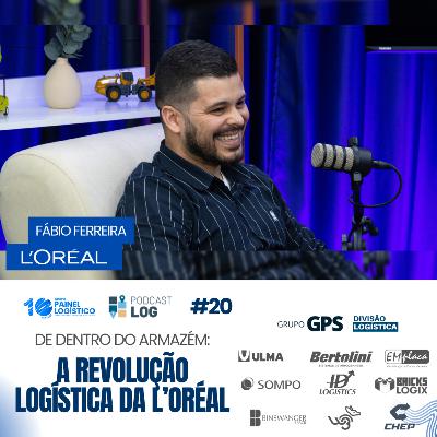 PODCAST LOG #20 | DE DENTRO DO ARMAZÉM: A REVOLUÇÃO LOGÍSTICA DA L'OREAL