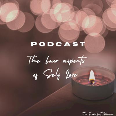Podcast: The Four Aspects of Self Love