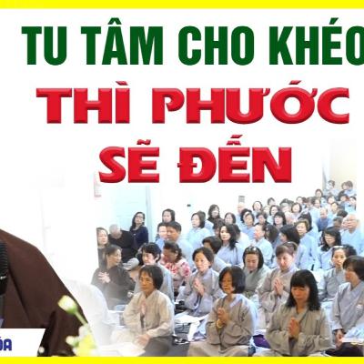 Tu Tâm mà khéo thì Phước tự đến - Thầy Thích Pháp Hòa