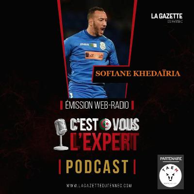 « C'est vous l'Expert #18Dec2023 » : Avec Sofiane Khedaïria « C'est vous l'Expert #18Dec2023 » : Avec Sofiane Khedaïria