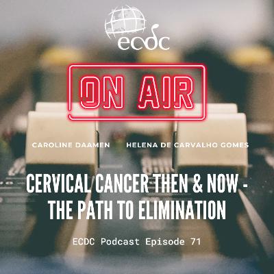 Episode 71 - Helena de Carvalho Gomes - Cervical Cancer Then & Now - The Path to Elimination Episode 71 - Helena de Carvalho Gomes - Cervical Cancer Then & Now - The Path to Elimination