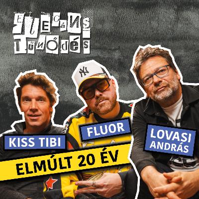 ELMÚLT 20 ÉV - Kiss Tibi & Fluor Tomi // Elegáns tűnődés Lovasi Andrással