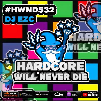 532 Hardcore Will Never Die