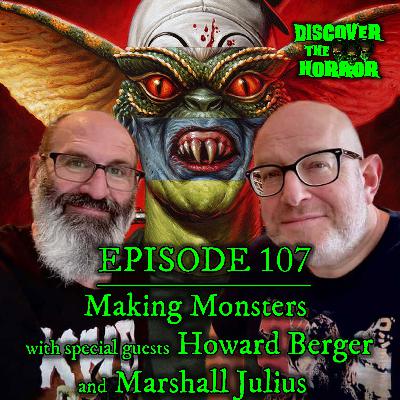 Episode 107 - Making Monsters with Howard Berger and Marshall Julius