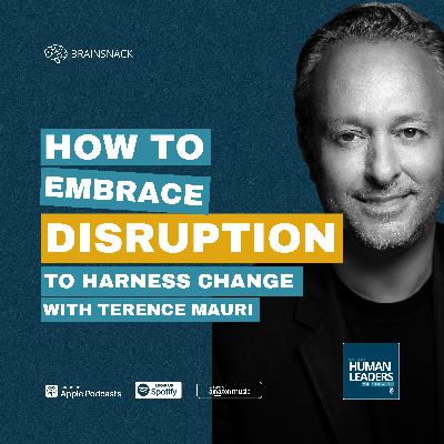 Brain Snack: How to Embrace Disruption to Harness Change
