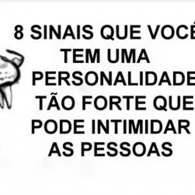 Sinais de que você tem uma personalidade forte que pode assustar algumas pessoas, será? Sinais de que você tem uma personalidade forte que pode assustar algumas pessoas, será?