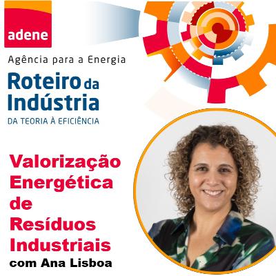Valorização Energética de Resíduos Industriais 🏭🔥 Ana Lisboa (ADENE)