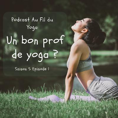 Qu'est ce qu'un bon prof de yoga ?