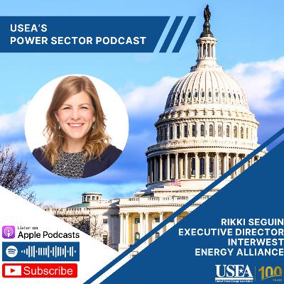 USEA Power Sector Podcast Episode 155: Interwest Energy Alliance Executive Director Rikki Seguin