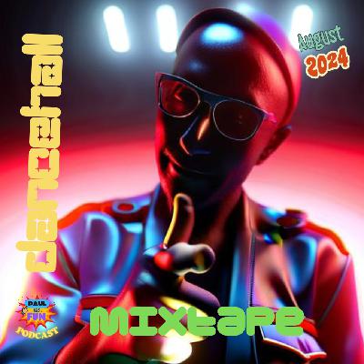 Dancehall Mixtape August 2024-Season 6 Finale Dancehall Mixtape August 2024-Season 6 Finale