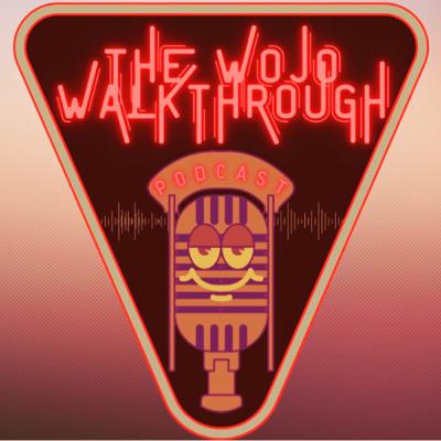 #028 The Wojo Walkthrough/ Featuring Joe Lamia #028 The Wojo Walkthrough/ Featuring Joe Lamia