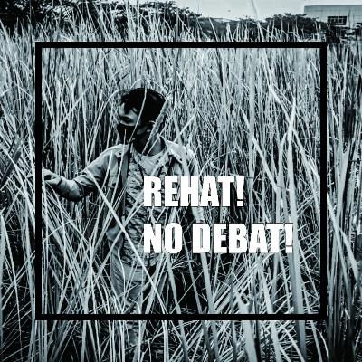 "Eps 2 - Rehat! No Debat!"