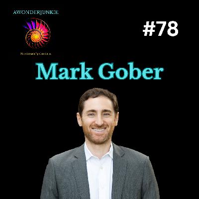 #78  Mark Gober - Unraveling Consciousness and questioning authority