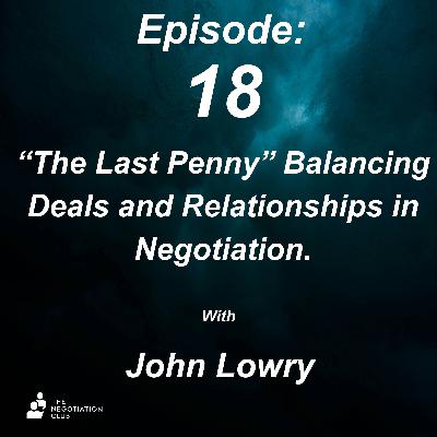 The Last Penny | Balancing Deals and Relationships in Negotiation