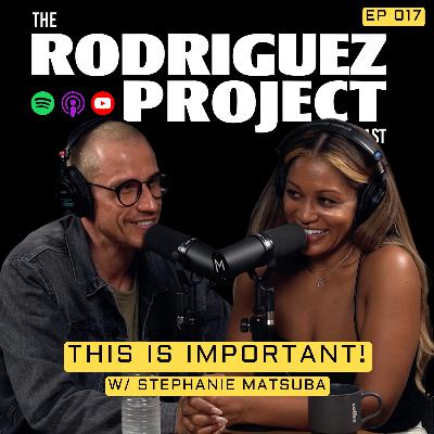 THIS IS IMPORTANT w/ Stephanie Matsuba - The Rodriguez Project #017