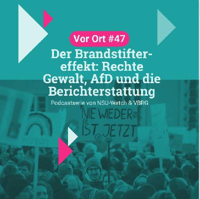 NSU-Watch: Aufklären & Einmischen #99. Vor Ort #47. Der Brandstiftereffekt: Rechte Gewalt, AfD und die Berichterstattung. NSU-Watch: Aufklären & Einmischen #99. Vor Ort #47. Der Brandstiftereffekt: Rechte Gewalt, AfD und die Berichterstattung.