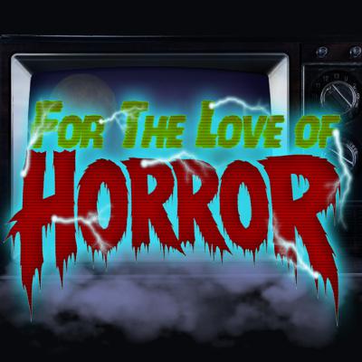 For the Love of Horror
