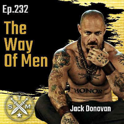 EP232: Jack Donovan - The Way Of Men EP232: Jack Donovan - The Way Of Men