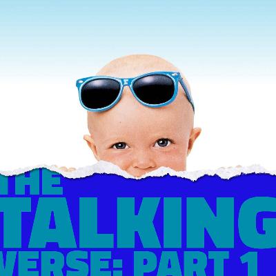 The Talkingverse: Part 1