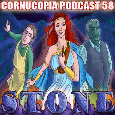 Cornucopia Radio Podcast 58: Stone Cornucopia Radio Podcast 58: Stone
