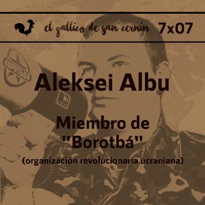 EGdSC 7x07 ALEKSEI ALBU. Miembro de "BOROTBÁ" (organización revolucionaria ucraniana)