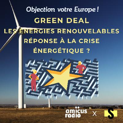 Green Deal – Les énergies renouvelables, réponse à la crise énergétique ?