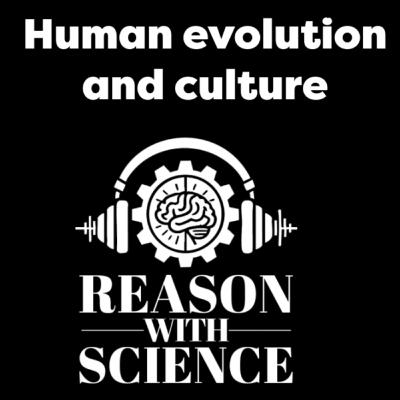 Human evolution and culture with Agustín Fuentes | Reason with Science | Creativity | Cooperation