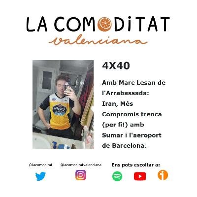4x40 Amb Marc Lesan de l'Arrabassada: Iran, Més Compromís trenca (per fi!) amb Sumar i l'aeroport de Barcelona.