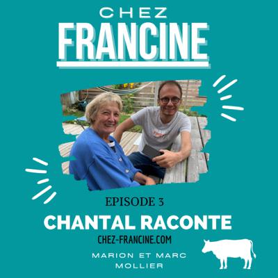 #3: CHANTAL RACONTE, la vie à la ferme, de son travail au restaurant L’Equipe