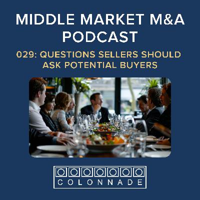 MM M&A - 029: Questions Sellers Should Ask Potential Buyers