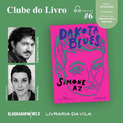 T04 #06: 'Dakota Blues', com Fabrício Corsaletti e Simone Az