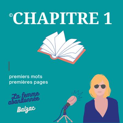 Ép. 16, T2- « La femme abandonnée » d’Honoré de Balzac [cycle Balzac]