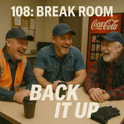 Back It Up| 188: BREAKROOM | Brian & Paul