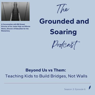 Beyond Us vs. Them: Teaching Kids to Build Bridges, Not Walls Beyond Us vs. Them: Teaching Kids to Build Bridges, Not Walls