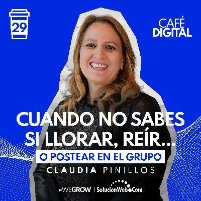 ☕29 | Cuando no sabes si llorar, reír… o postear en el grupo - Claudia Pinillos