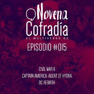 Novena Cofradía #015 - Civil War II, Captain America: Agent of Hydra y DC Rebirth Novena Cofradía #015 - Civil War II, Captain America: Agent of Hydra y DC Rebirth