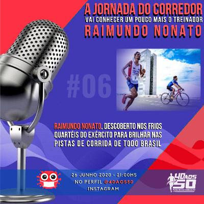 Jornada do Corredor | Episódio #06 | Raimundo Nonato