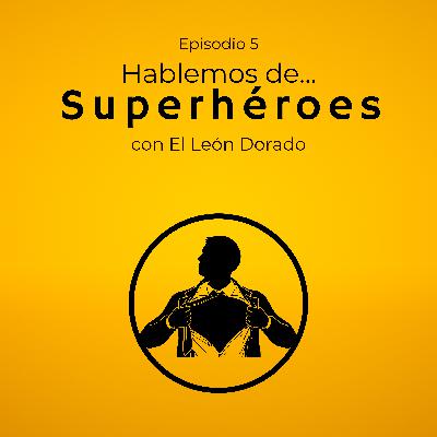 Episodio 5: Superhéroes Episodio 5: Superhéroes
