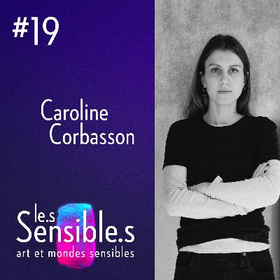 #19 Something moves avec l'artiste Caroline Corbasson