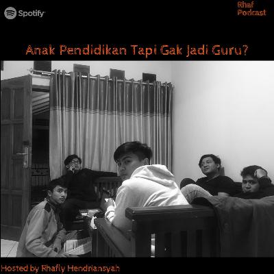 Eps.28 Anak Pendidikan Tapi Gak Jadi Guru? Eps.28 Anak Pendidikan Tapi Gak Jadi Guru?