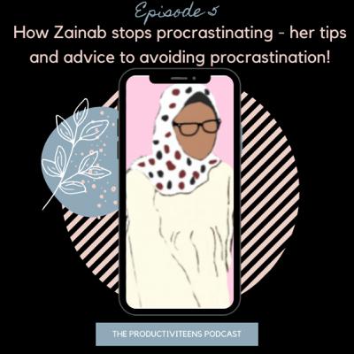 How Zainab stops procrastinating - her tips and advice to avoiding procrastination!! 🎙