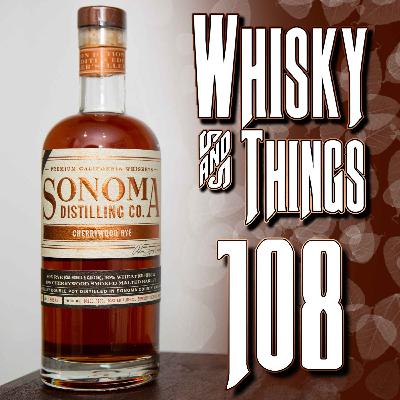 EP108 SONOMA DISTILLING CO - CHERRYWOOD RYE WHISKEY - plus we’re in the podcast charts! EP108 SONOMA DISTILLING CO - CHERRYWOOD RYE WHISKEY - plus we’re in the podcast charts!