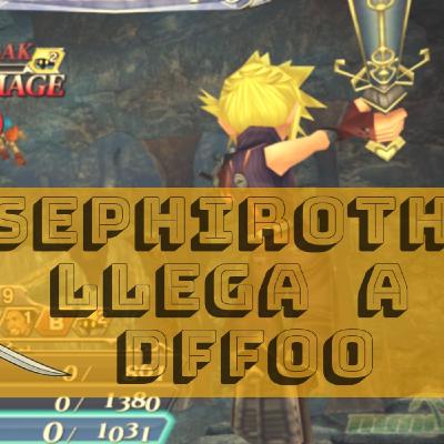 Dissidia Final Fantasy Opera Omnia (DFFOO), un acierto de Square-Enix